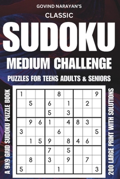 Paperback Classic Sudoku Challenge: Medium Puzzles for Teens, Adults, and Seniors - Large Print: A 9x9 Grid Sudoku Puzzle Book with 200 Medium Puzzles and Book