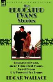 Paperback The Educated Evans Stories: 'Educated Evans, ' 'More Educated Evans, ' 'Good Evans' and 'A Present for Evans' Book