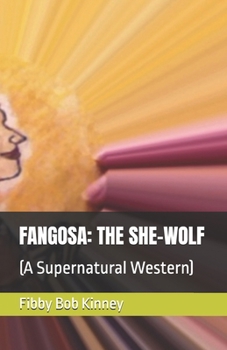 Paperback Fangosa: THE SHE-WOLF: (A Supernatural Western) Book