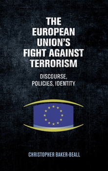 Paperback The European Union's Fight Against Terrorism: Discourse, Policies, Identity Book