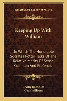 Paperback Keeping Up With William: In Which The Honorable Socrates Potter Talks Of The Relative Merits Of Sense Common And Preferred Book