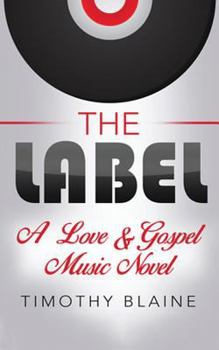 Paperback The Label: A "Love & Gospel Music" novel Book