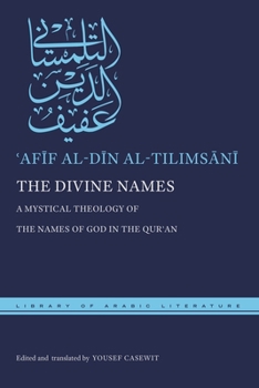 Hardcover The Divine Names: A Mystical Theology of the Names of God in the Qur&#702;an Book