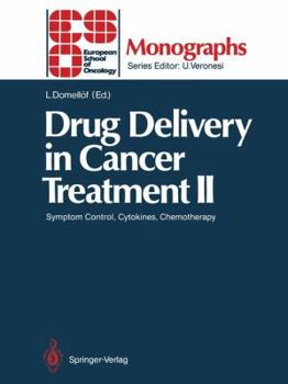 Drug Delivery in Cancer Treatment II: Symptom Control, Cytokines, Chemotherapy (Monographs/European School of Oncology)