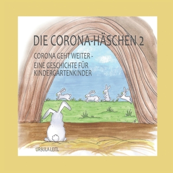 Paperback Die Corona-Häschen 2: Corona geht weiter - Eine Geschichte für Kindergartenkinder [German] Book