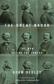 Paperback The Great Nadar: The Man Behind the Camera Book