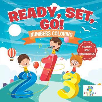 Ready, Set, Go! Numbers Coloring Coloring Book Kindergarten