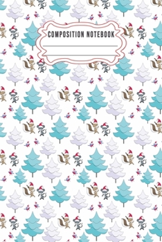 Composition notebook: Journal Notebook-Cute Bear Deer Forest Woodland Santa Claus Hat Cartoon Animals Fox Wolf Bird Xmas Christmas December Wide Ruled ... inch 110 pages (Christmas Journal Notebook)