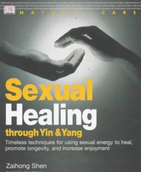 Paperback Sexual Healing Through Yin and Yang (Natural Care Handbook) Book