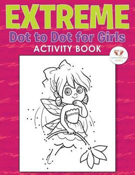 Paperback Extreme Dot to Dot for Girls Activity Book