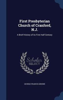 Hardcover First Presbyterian Church of Cranford, N.J.: A Brief History of its First Half Century Book