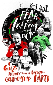 Paperback Fear and Loathing on the Oche: A Gonzo Journey Through the World of Championship Darts Book