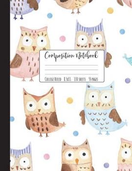 Paperback Composition Notebook College Ruled: Owl Notebook, School Notebooks, Owl Composition Book, Owl Gifts, Cute Composition Notebooks For Girls, College Not Book