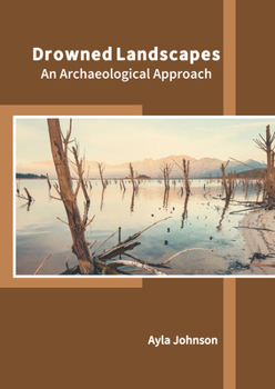 Hardcover Drowned Landscapes: An Archaeological Approach Book