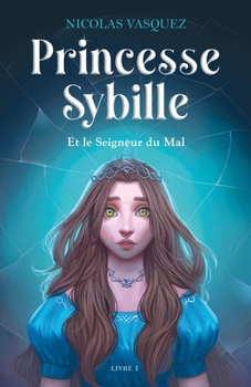Paperback Princesse Sybille et le Seigneur du Mal: Livre 1 [French] Book