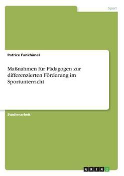 Paperback Maßnahmen für Pädagogen zur differenzierten Förderung im Sportunterricht [German] Book
