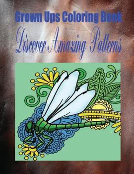 Grown Ups Coloring Book Discover Amazing Patterns Mandalas