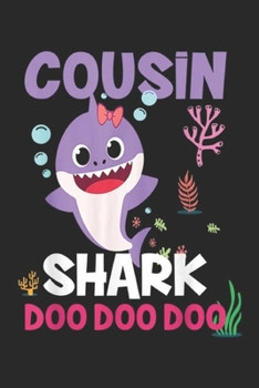 Paperback Cousin Shark Doo Doo doo: Cousin Shark Doo Doo For Matching Family Pajamas Journal/Notebook Blank Lined Ruled 6x9 100 Pages Book