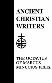 Octavius (Bibliotheca scriptorum Graecorum et Romanorum Teubneriana) - Book #39 of the Ancient Christian Writers