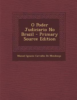 Paperback O Poder Judiciario No Brazil - Primary Source Edition [Portuguese] Book