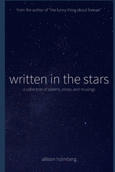 written in the stars: a collection of poems, prose, and musings