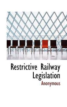 Paperback Restrictive Railway Legislation Book