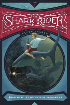 The Shark Rider - Book #2 of the Tristan Hunt and the Sea Guardians