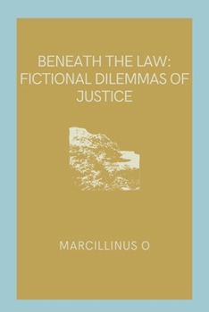 Paperback Beneath the Law: Fictional Dilemmas of Justice Book