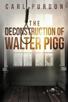 Paperback The Deconstruction Of Walter Pigg Book