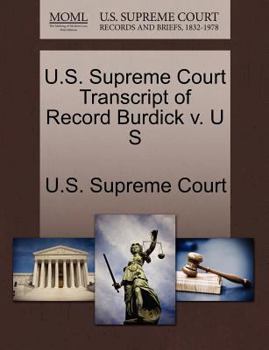 Paperback U.S. Supreme Court Transcript of Record Burdick V. U S Book