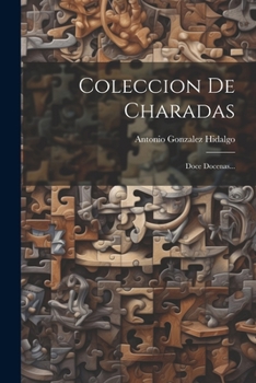 Paperback Coleccion De Charadas: Doce Docenas... [Spanish] Book