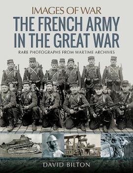 The French Army in the Great War - Book  of the Images of War