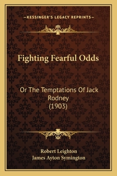 Paperback Fighting Fearful Odds: Or The Temptations Of Jack Rodney (1903) Book