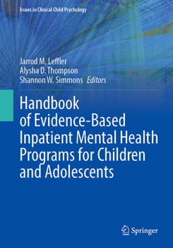 Handbook of Evidence-Based Inpatient Mental Health Programs for Children and Adolescents (Issues in Clinical Child Psychology)