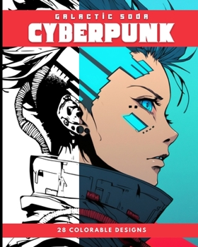 CYBERPUNK (Coloring Book): 28 Colorable Designs