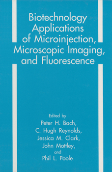 Hardcover Biotechnology Applications of Microinjection, Microscopic Imaging, and Fluorescence Book