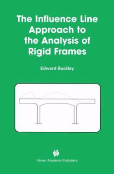 Paperback The Influence Line Approach to the Analysis of Rigid Frames Book