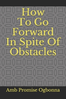 Paperback How To Go Forward In Spite Of Obstacles Book