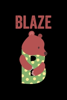 Paperback Blaze: Journal (Diary, Notebook) Personalized Custom Name Alphabet Bear Birthday Gift for Boys Book