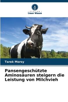 Paperback Pansengeschützte Aminosäuren steigern die Leistung von Milchvieh [German] Book