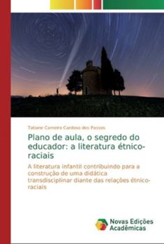 Paperback Plano de aula, o segredo do educador: a literatura étnico-raciais [Portuguese] Book