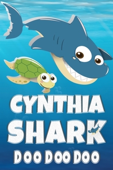 Cynthia Shark Doo Doo Doo: Cynthia Name Notebook Journal For Drawing Taking Notes and Writing, Personal Named Firstname Or Surname For Someone Called ... Personolised Fun Custom Name Gift For Cynthia