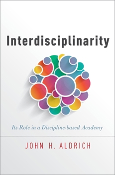 Paperback Interdisciplinarity: Its Role in a Discipline-Based Academy Book