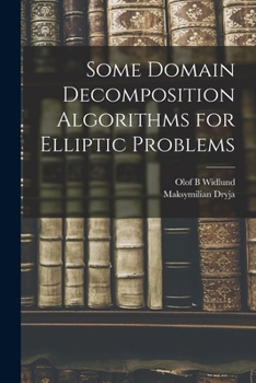 Paperback Some Domain Decomposition Algorithms for Elliptic Problems Book