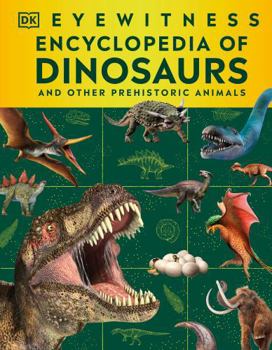 Hardcover Eyewitness Encyclopedia of Dinosaurs: And Other Prehistoric Animals Book