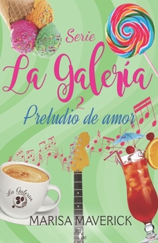 Paperback La Galería 2: Preludio de amor [Spanish] Book