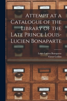 Paperback Attempt at a Catalogue of the Library of the Late Prince Louis-Lucien Bonaparte Book