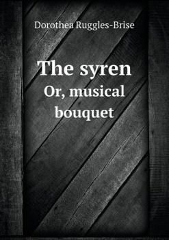 Paperback The syren Or, musical bouquet Book