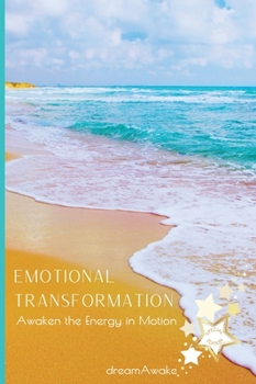 Emotional Transformation *Special Edition*: Awaken the Energy in Motion