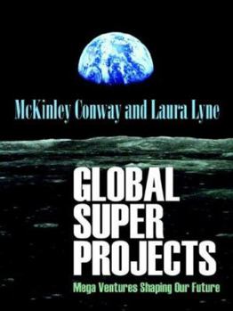 Paperback Global Super Projects: Mega Ventures Shaping Our Future Book